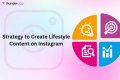 Strategy to Create Lifestyle Content on Instagram